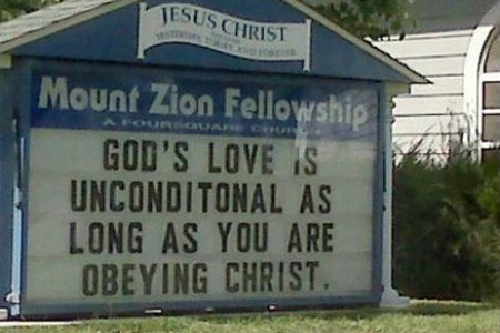 Church sign reading: God's love in unconditional as long as you are obeying Christ